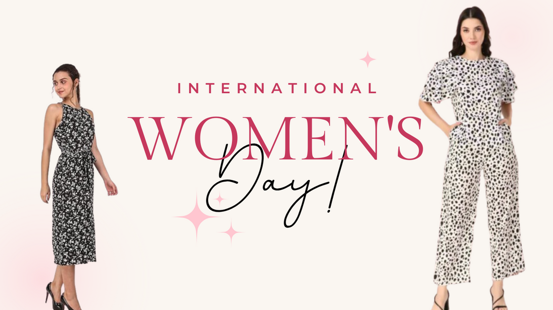 International Women’s Day: Celebrating Strength, Style, and Empowerment